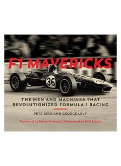 F1 Mavericks: The Men And Machines That Revolutionized Formula 1 Racing Hardcover English by Pete Biro - 6-Aug-19 