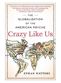 Crazy Like Us: The Globalization Of The American Psyche Paperback English by Ethan Watters - 22-Mar-11 - v1560983518/N26853463A_1