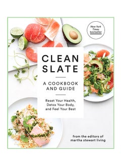 Clean Slate: A Cookbook And Guide: Reset Your Health, Detox Your Body, And Feel Your Best paperback english - 5-Feb-15