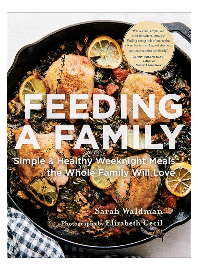 Feeding A Family: Simple And Healthy Weeknight Meals The Whole Family Will Love Paperback English by Sarah Waldman - 43417