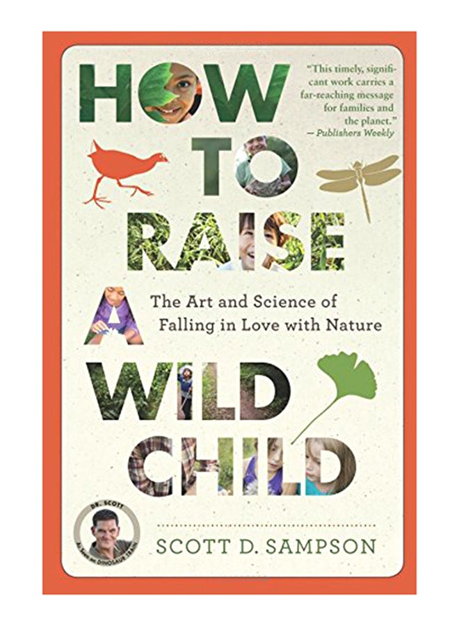 How To Raise A Wild Child: The Art And Science Of Falling In Love With Nature paperback english - 23-Jun-16 