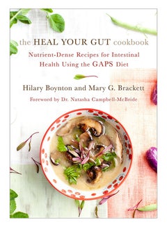 The Heal Your Gut Cookbook: Nutrient-Dense Recipes For Intestinal Health Using The Gaps Diet paperback english - 30-Sep-14