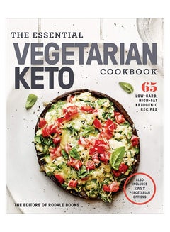 The Essential Vegetarian Keto Cookbook: 65 Low-Carb, High-Fat Ketogenic Recipes: A Keto Diet Cookbook Paperback English by Editors of Rodale Books - 43424