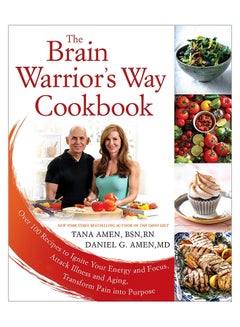 The Brain Warrior'S Way Cookbook: Over 100 Recipes To Ignite Your Energy And Focus, Attack Illness And Aging, Transform Pain Into Purpose Paperback English by Tana Amen - 42698