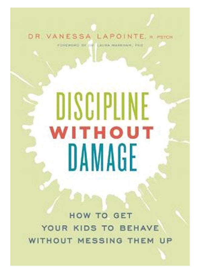 Discipline Without Damage: How To Get Your Kids To Behave Without Messing Them Up paperback english - 12-Jan-16 