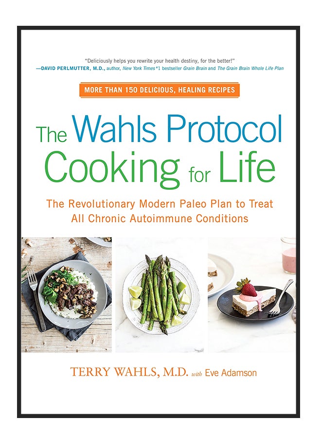 The Wahls Protocol Cooking For Life: The Revolutionary Modern Paleo Plan To Treat All Chronic Autoimmune Conditions paperback english - 6-Apr-17 