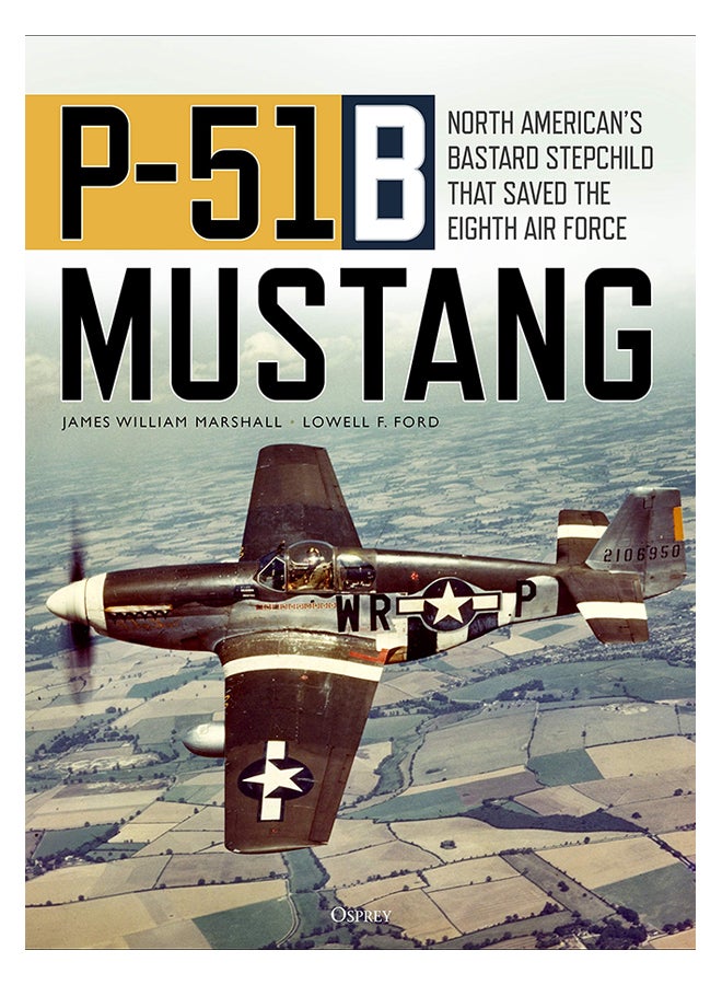 null - P-51B Mustang : North American's Bastard Stepchild That Saved The Eighth Air Force hardcover english - Image 1