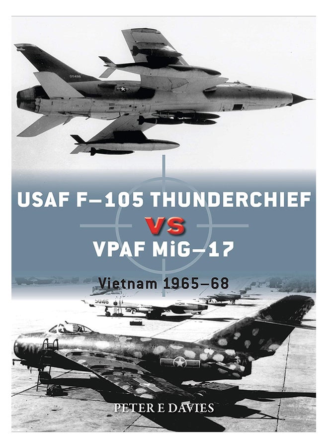 Usaf F-105 Thunderchief Vs Vpaf Mig-17 : Vietnam 1965-68 paperback english
