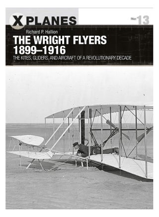 The Wright Flyers 1899-1916 : The Kites, Gliders, And Aircraft Of A Revolutionary Decade paperback english - v1560983641/N26868138A_1