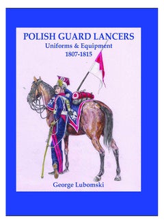 Polish Guard Lancers : Uniforms And Equipment 1807-1815 hardcover english - 2/Apr/19
