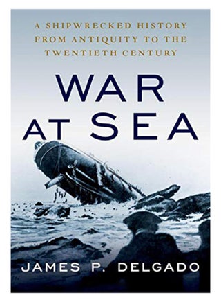 War At Sea : A Shipwrecked History From Antiquity To The Twentieth Century hardcover english - v1560983644/N26868193A_1