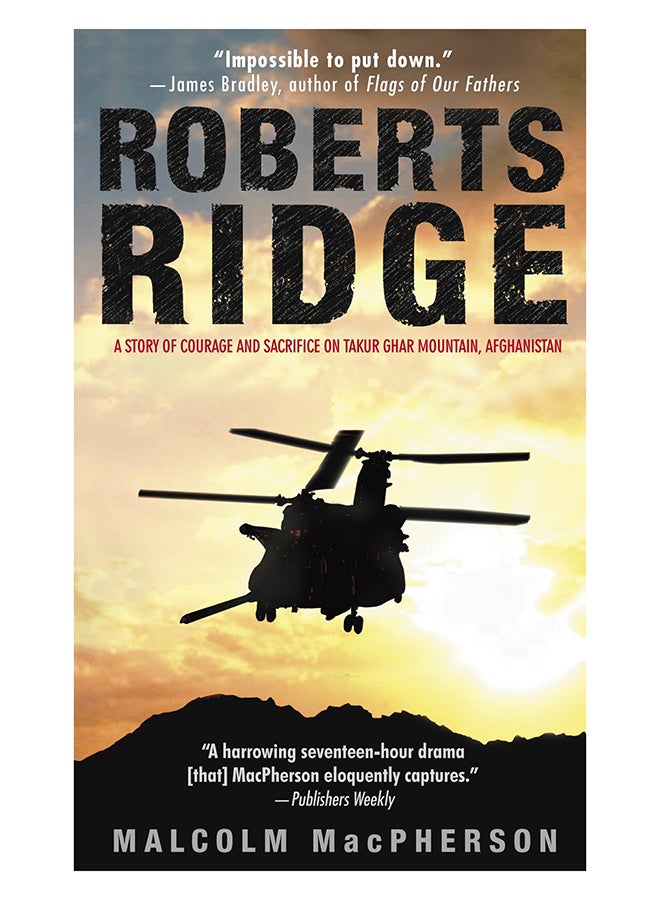 Roberts Ridge : A Story Of Courage And Sacrifice On Takur Ghar Mountain, Afghanistan Paperback English by Malcolm MacPherson - 25/Jul/06 