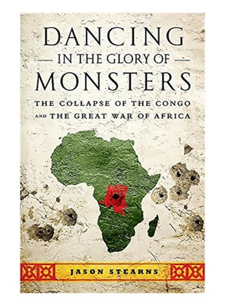 Dancing In The Glory Of Monsters : The Collapse Of The Congo And The Great War Of Africa paperback english - 27/Mar/12 - v1560983657/N26868287A_1