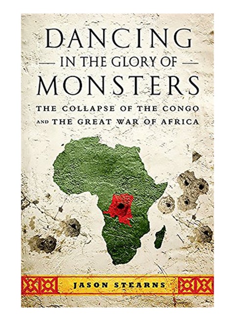 Dancing In The Glory Of Monsters : The Collapse Of The Congo And The Great War Of Africa paperback english - 27/Mar/12