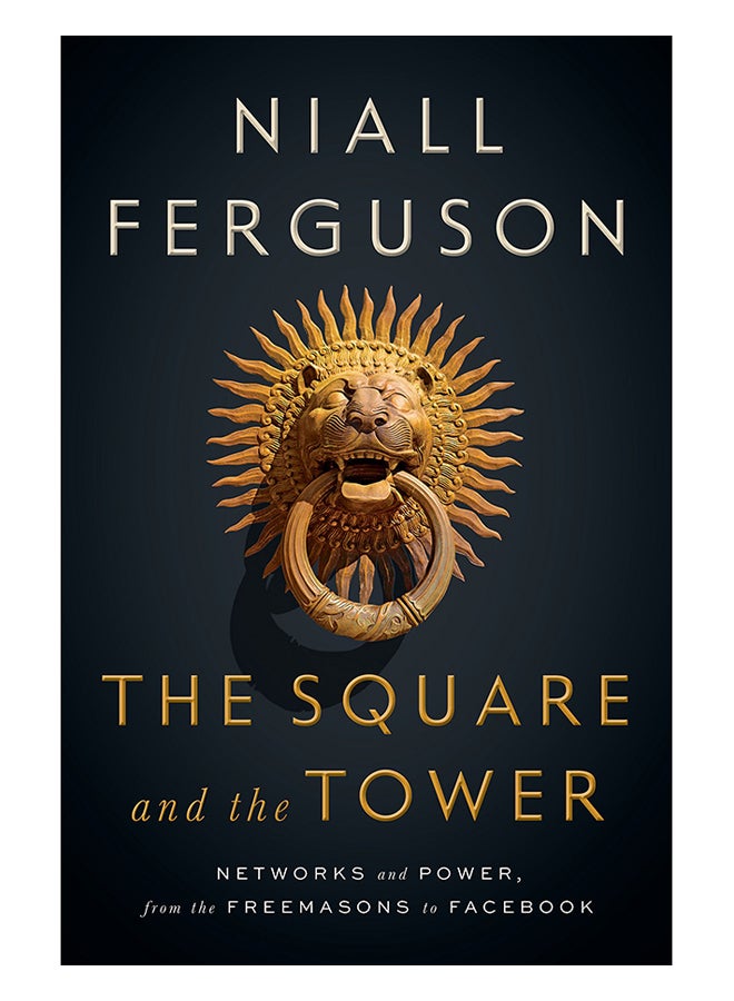 The Square And The Tower : Networks And Power, From The Freemasons To Facebook hardcover english - 17/May/18