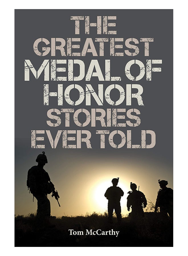The Greatest Medal Of Honor Stories Ever Told paperback english - 1-Apr-18 