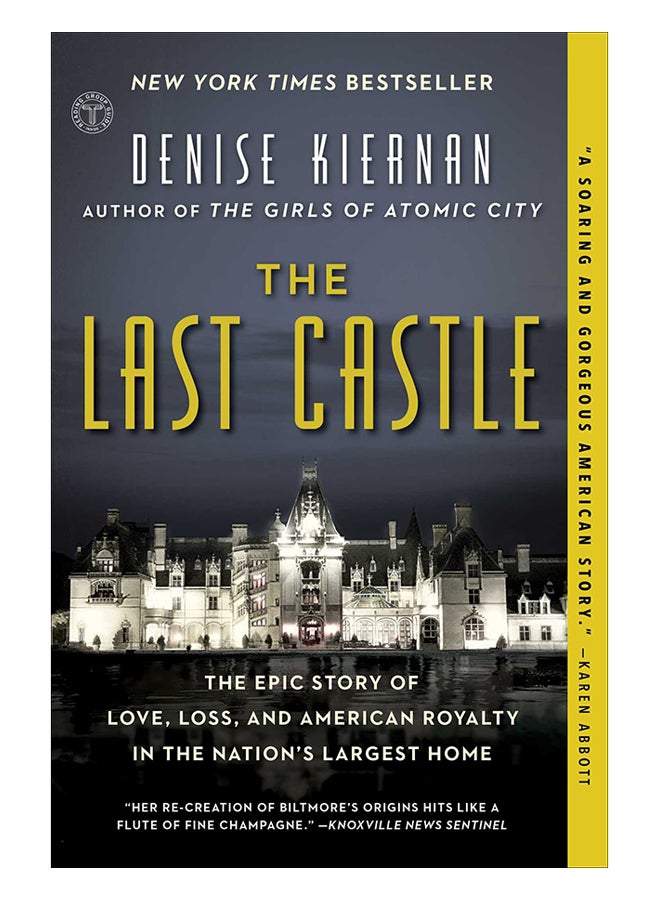 The Last Castle: The Epic Story Of Love, Loss And American Royalty In The Nation's Largest Home Paperback English by Denise Kiernan - 1-May-18 