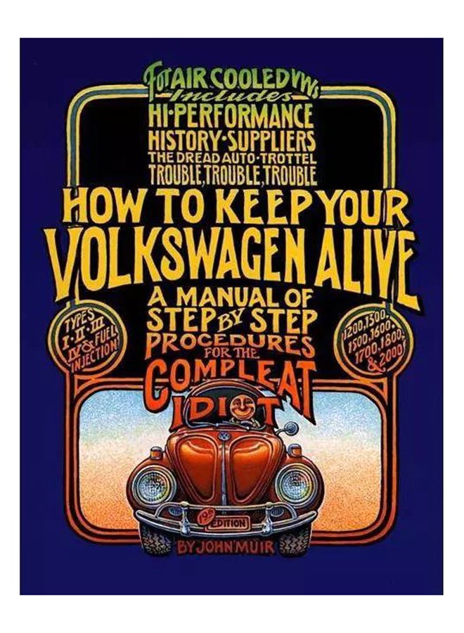 null - How To Keep Your Volkswagen Alive: A Manual Of Step-By-Step Procedures For The Compleat Idiot paperback english - 10-Jul-15 - Image 1