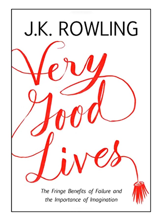 Very Good Lives: The Fringe Benefits Of Failure And The Importance Of Imagination hardcover english - 14-Apr-15