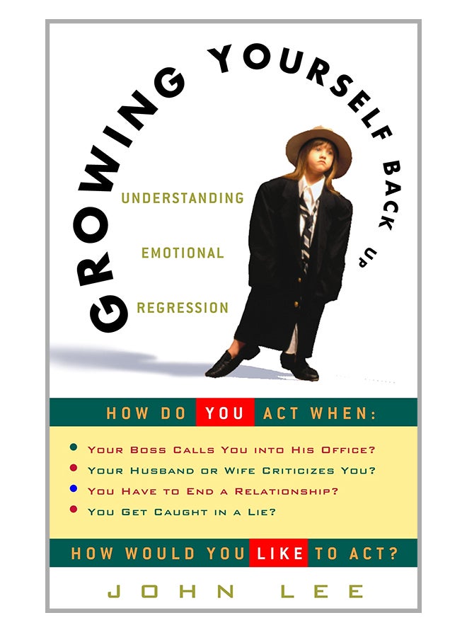 Growing Yourself Back Up: Understanding Emotional Regression Paperback English by John Lee - 23-Jan-01 