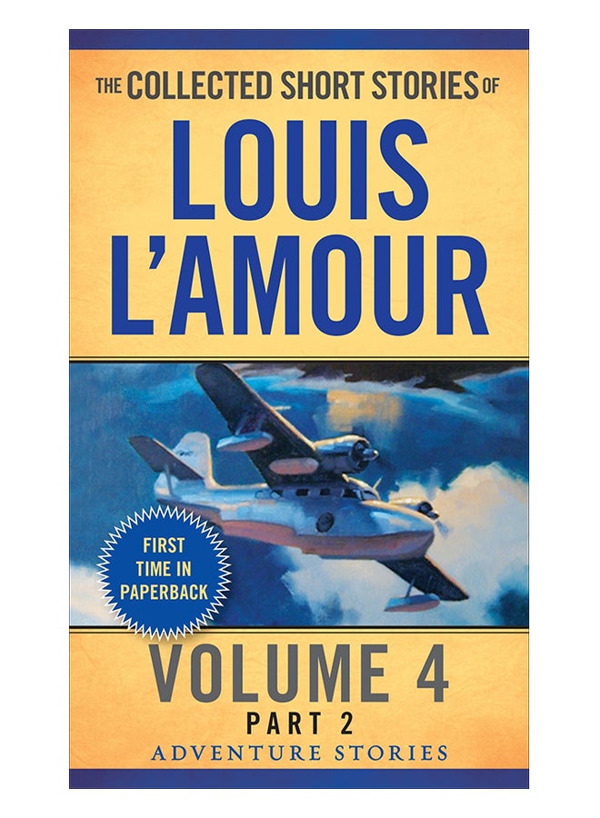 The Collected Short Stories Of Louis L'Amour, Volume 4, Part 2: Adventure Stories Paperback English by Louis L'Amour - 15-Sep-15 