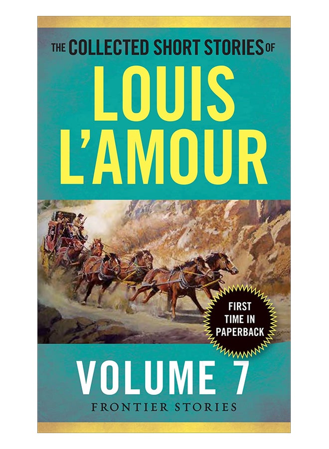 The Collected Short Stories Of Louis L'Amour, Volume 7: Frontier Stories paperback english - 13-Jan-17 