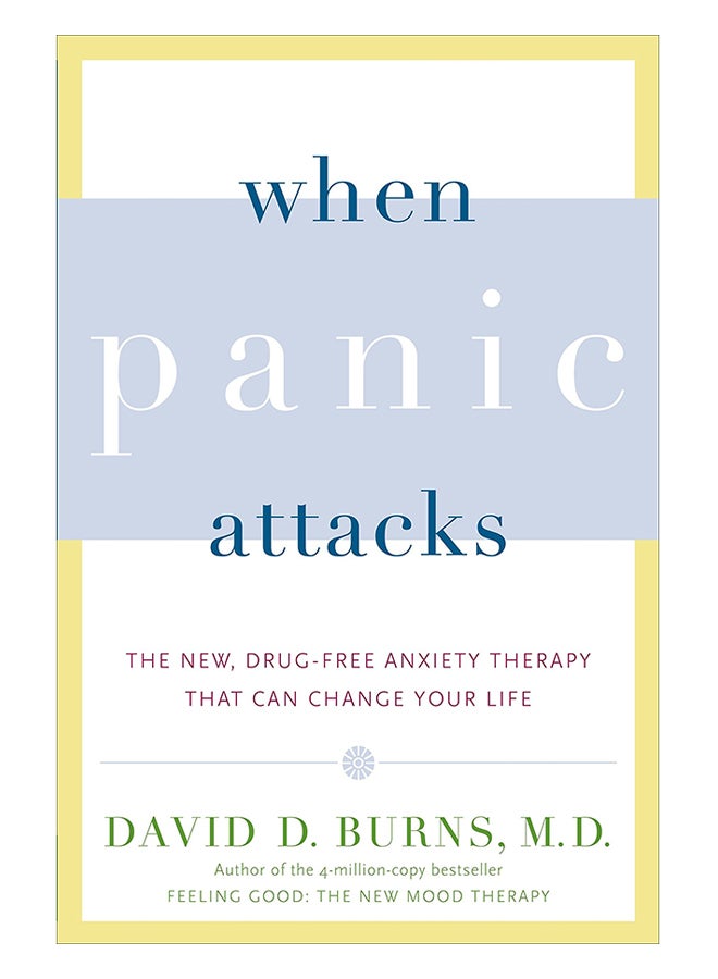 When Panic Attacks: The New, Drug-Free Anxiety Therapy That Can Change Your Life Paperback English by David D Burns - 12-Jun-07 
