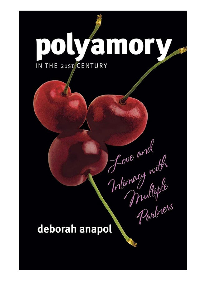 Polyamory In The 21St Century: Love And Intimacy With Multiple Partners Paperback English by Deborah Anapol - 16-Jan-12 