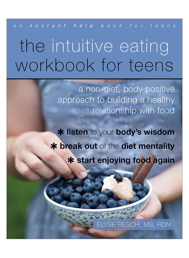 The Intuitive Eating Workbook For Teens: A Non-Diet, Body Positive Approach To Building A Healthy Relationship With Food paperback english - 1-Apr-19 