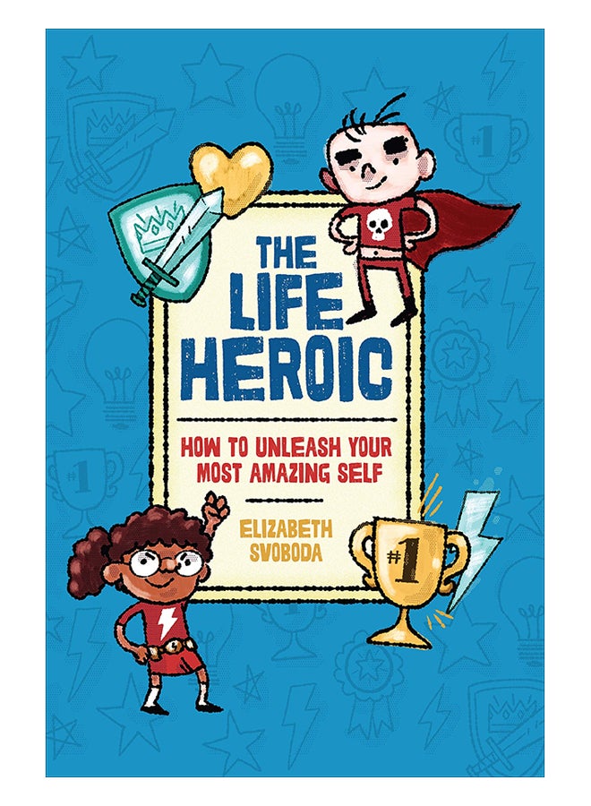 The Life Heroic: How To Unleash Your Most Amazing Self paperback english - 6-Aug-19
