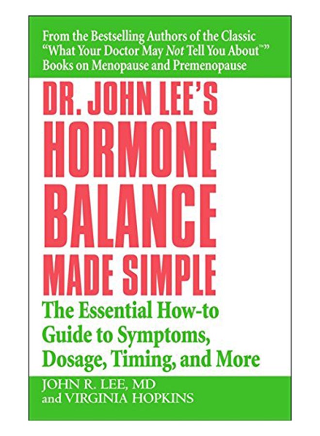 Dr. John Lee'S Hormone Balance Made Simple: The Essential How-To Guide To Symptoms, Dosage, Timing, And More paperback english - 23-Aug-06 