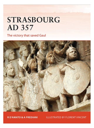 Strasbourg Ad 357 : The Victory That Saved Gaul Paperback English by Raffaele D'Amato - 30/May/19 - v1561100299/N26868156A_1