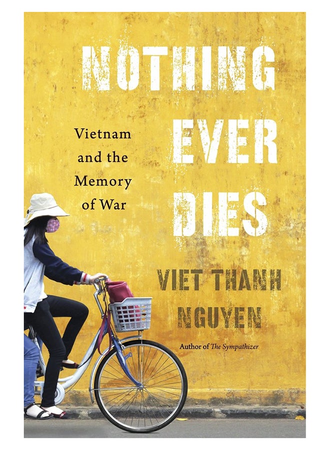 Nothing Ever Dies : Vietnam And The Memory Of War paperback english - 1/Dec/17 
