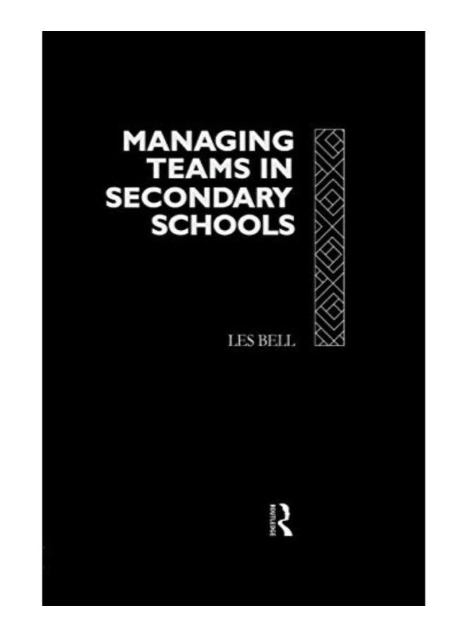 Managing Teams In Secondary Schools Paperback English by Les Bell - 16-Feb-08 
