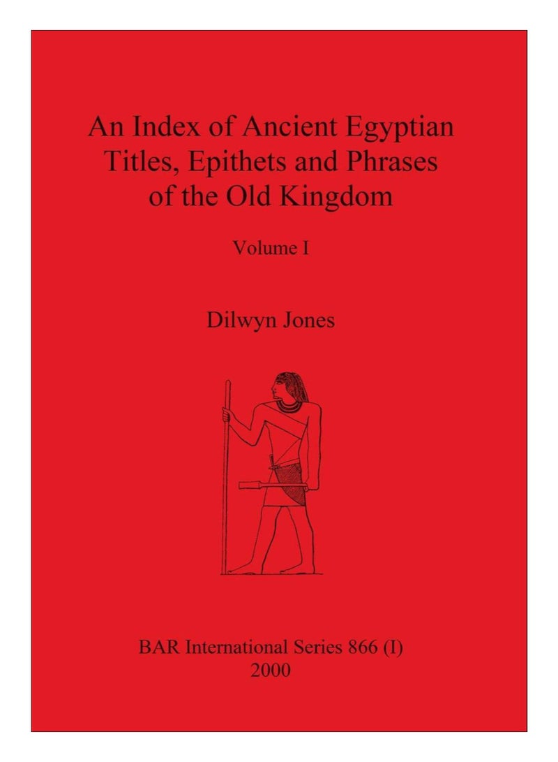 An Index Of Ancient Egyptian Titles, Epithets And Phrases Of The Old Kingdom Volume I paperback english - 18-Mar-09