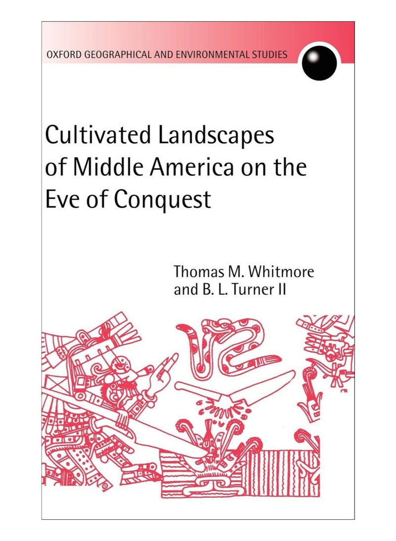 Cultivated Landscapes Of Middle America On The Eve Of Conquest hardcover english - 23-Jul-09 