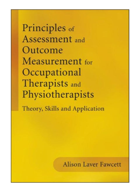 Principles Of Assessment And Outcome Measurement For Occupational Therapists And Physiotherapists paperback english - 6-Dec-09