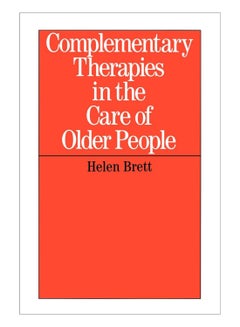 Complementary Therapies In The Care Paperback English by Helen Brett - 24-Dec-09 