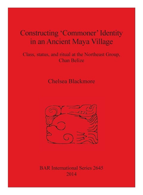 Constructing 'Commoner' Identity In an Ancient Maya Village paperback english - 5-Dec-10