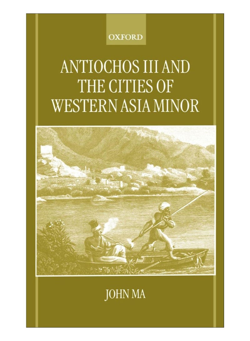 Antiochus III And The Cities Of Western Asia Minor Hardcover English by John Ma - 26-Dec-11
