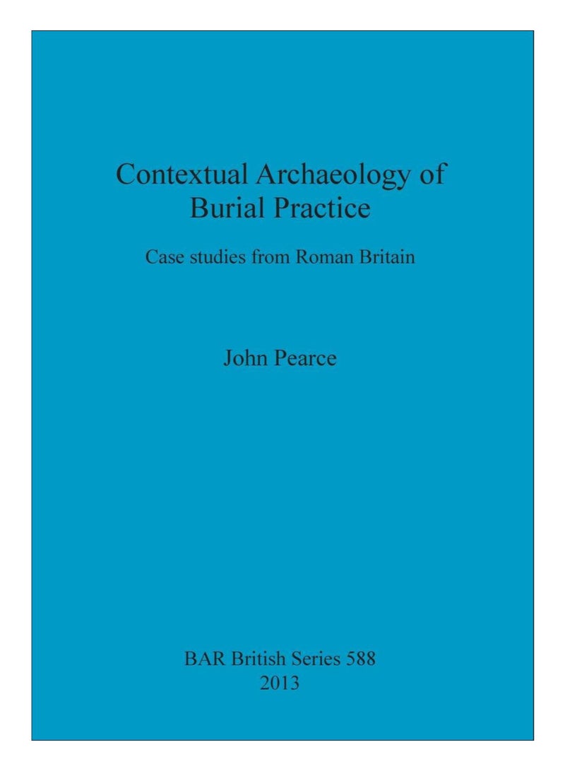 Contextual Archaeology Of Burial Practice Paperback English by John Pearce - 29-Aug-12
