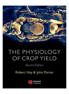 The Physiology Of Crop Yield paperback english - 19-Jan-16 
