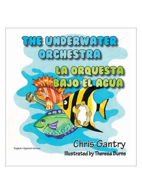 The Underwater Orchestra/La Orquestra Bajo El Agua hardcover spanish - 29-Jul-16
