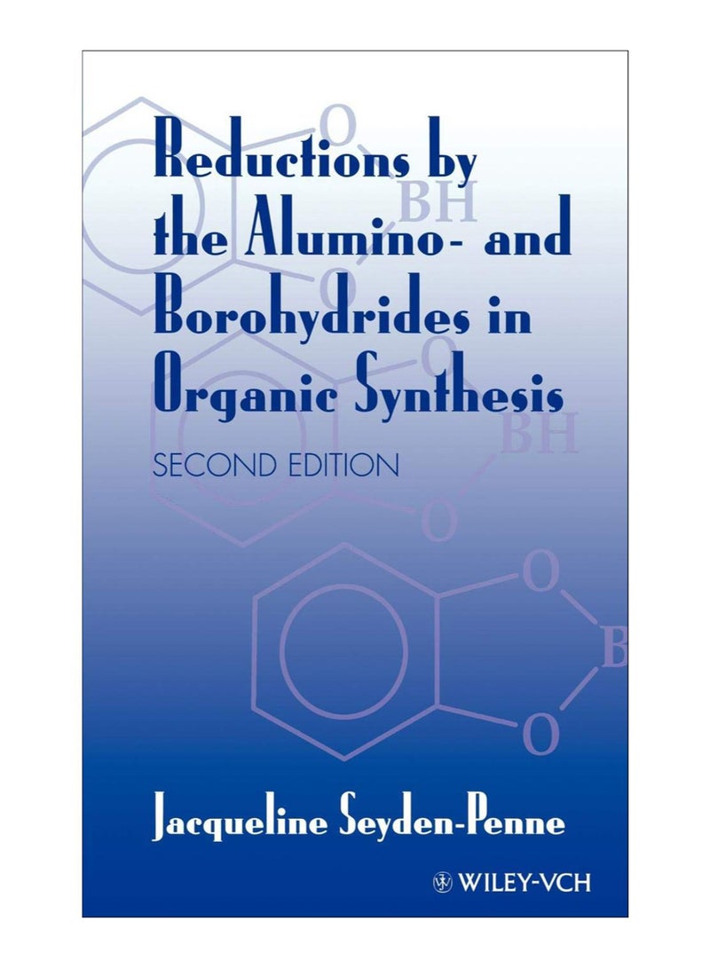 Reductions By The Alumino- And Borohydrides In Organic Synthesis hardcover english - 18-Aug-1997