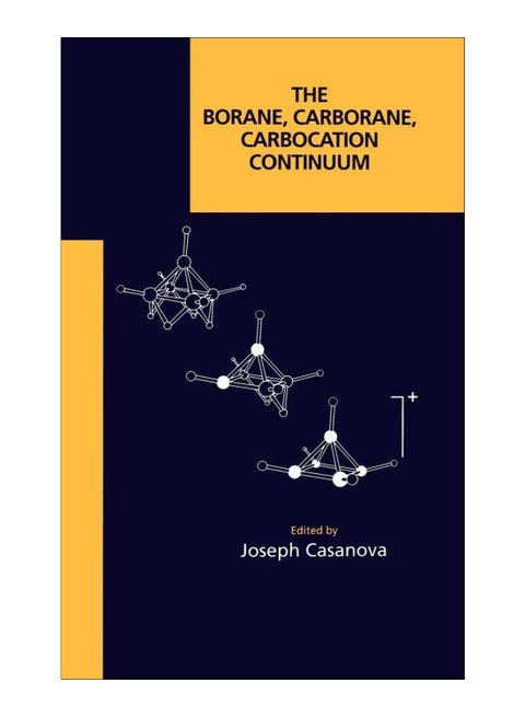 The Borane, Carborane, Carbocation Continuum hardcover english - 15 April 1998