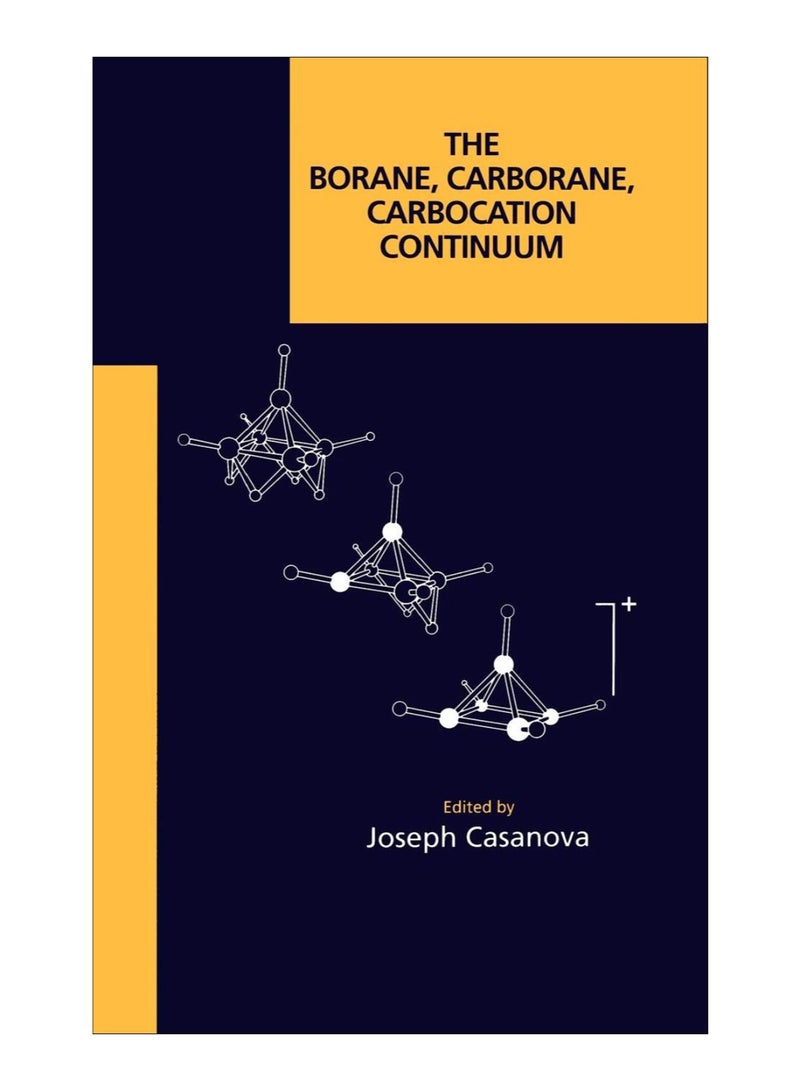The Borane, Carborane, Carbocation Continuum hardcover english - 15 April 1998