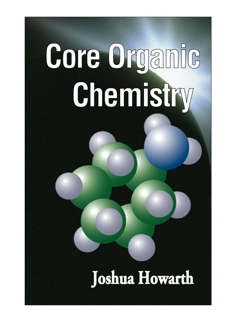 Core Organic Chemistry paperback english - 29-Dec-1998