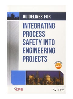 Guidelines For Integrating Process Safety Into Engineering Projects Hardcover English by Ccps (Center for Chemical Process Safety - 18-Jan-2019