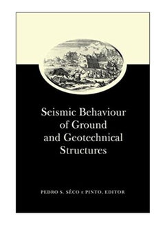Seismic Behaviour Of Ground And Geotechnical Structures Hardcover English by E. Pinto Seco - 1-Jan-1997 