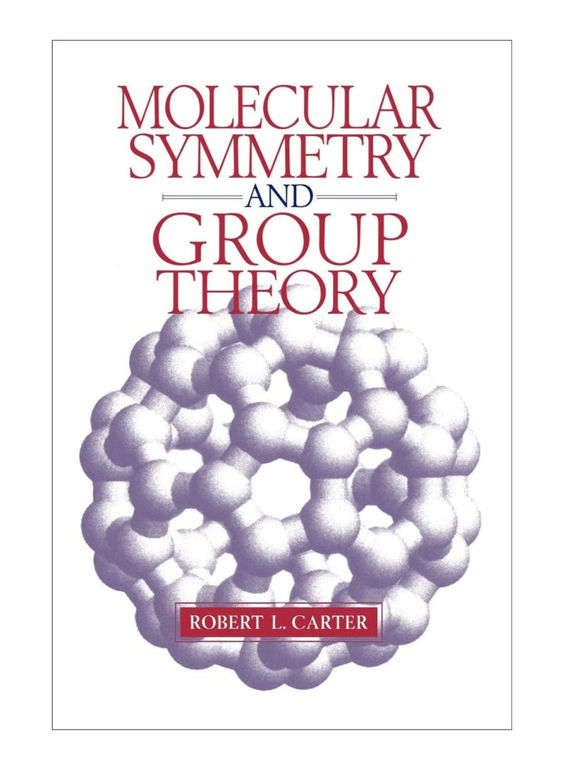 Molecular Symmetry And Group Theory Paperback English by Robert L. Carter - 19-Nov-1997
